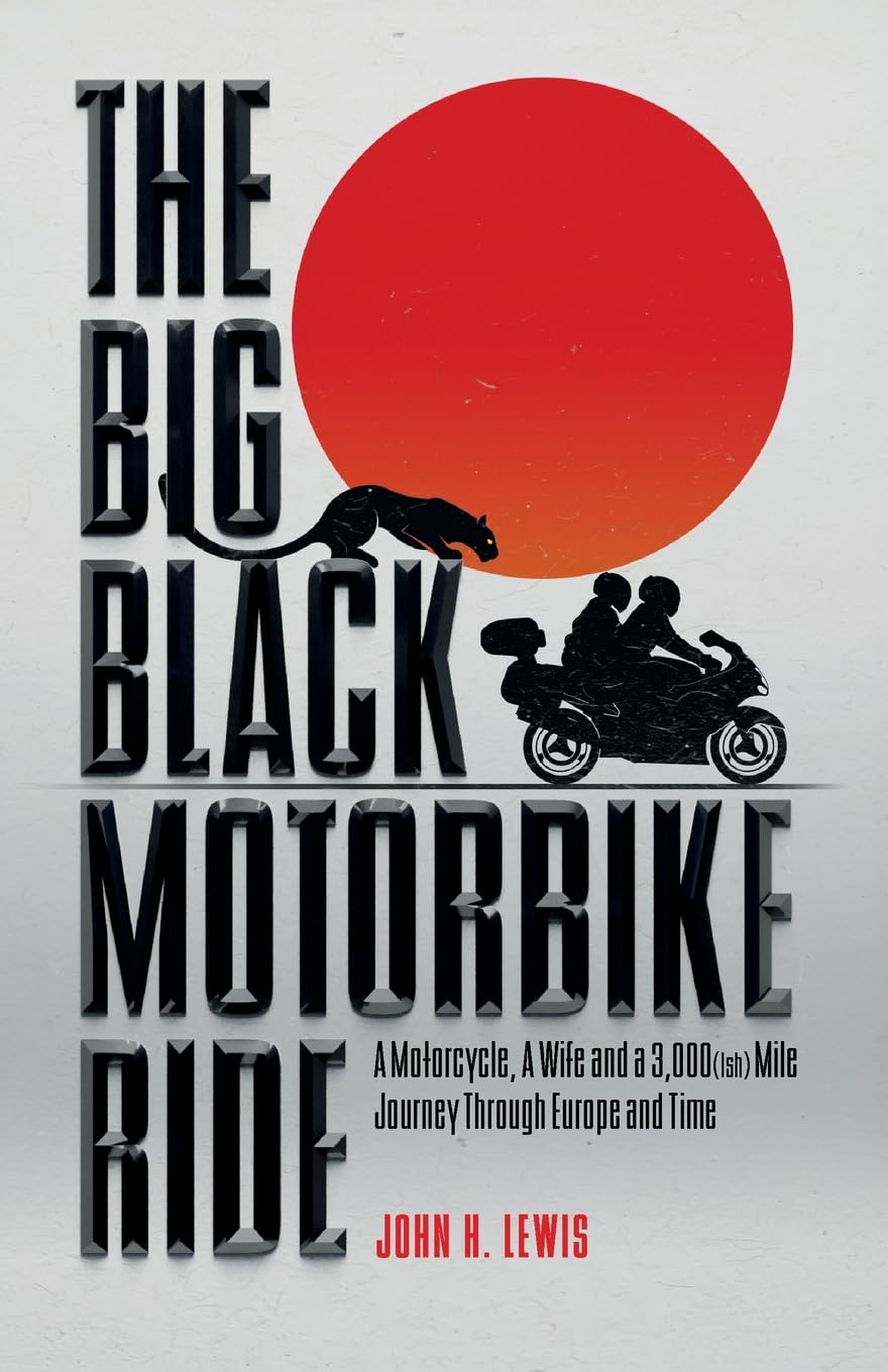 The Big Black Motorbike Ride: A Motorcycle, A Wife and a 3,000(Ish